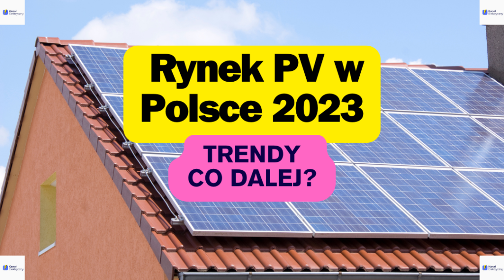 Rynek PV w Polsce 2023 Trendy
