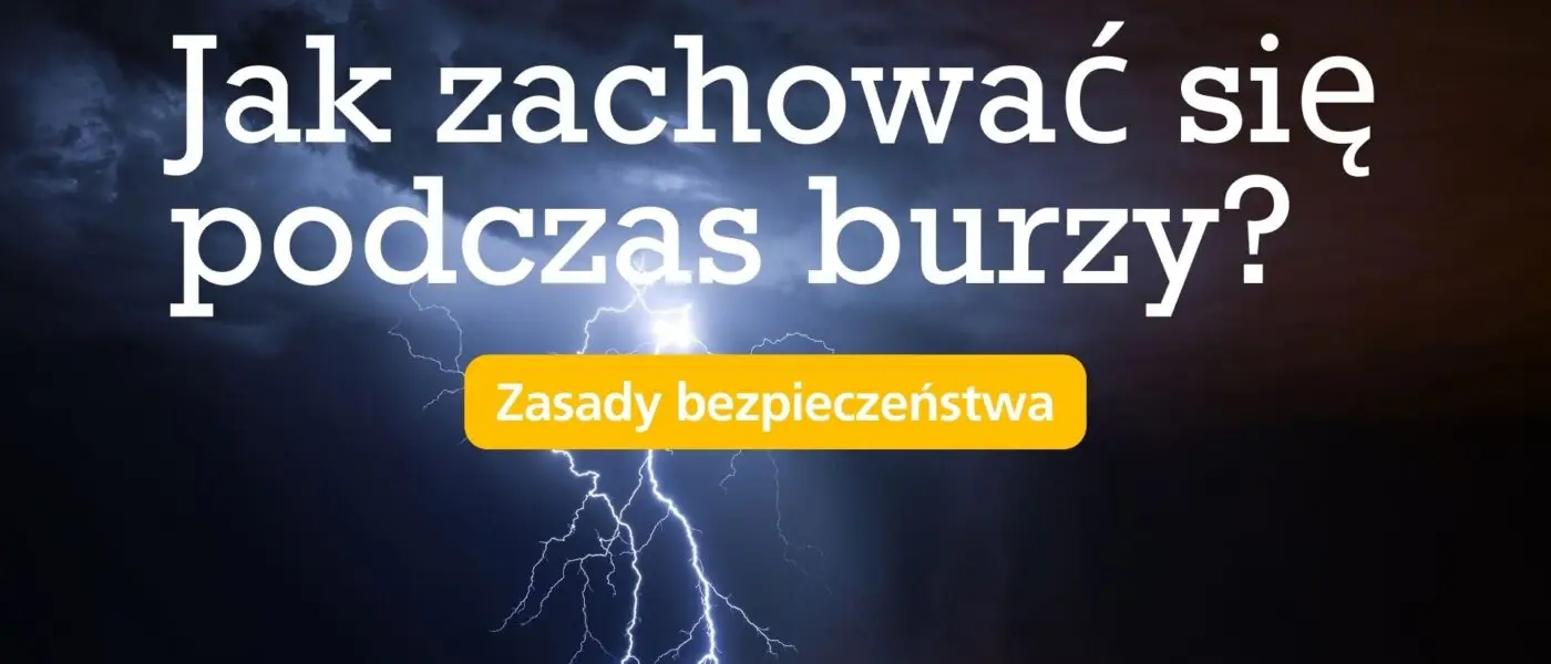 Jak zachowac sie podczas burzy?