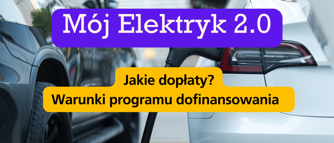 Mój Elektryk 2.0 Jakie dopłaty