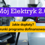 Mój Elektryk 2.0 Jakie dopłaty