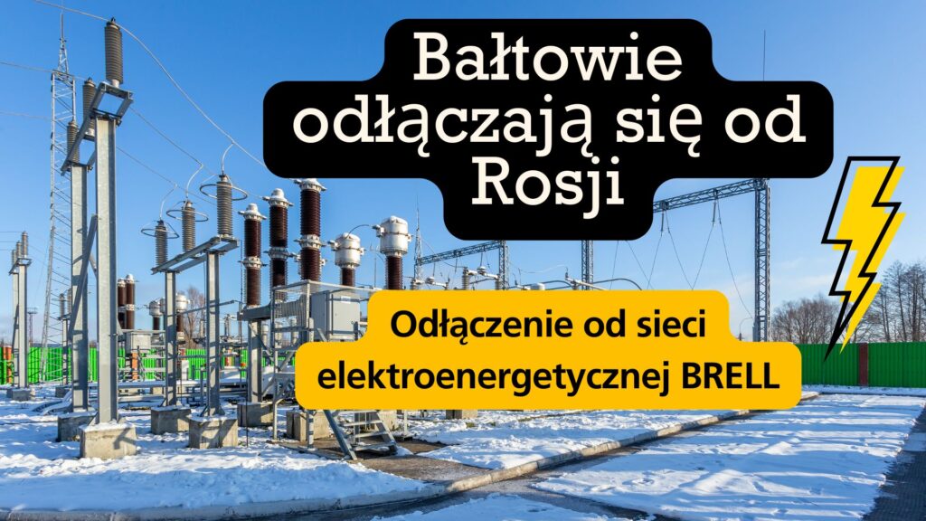 Bałtowie odłączają system elektroenergetyczny od Rosji BRELL