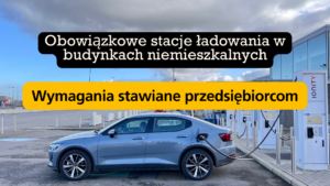 Obowiązkowe stacje ładowania w budynkach niemieszkalnych